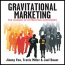 Gravitational Marketing by Jimmy Vee